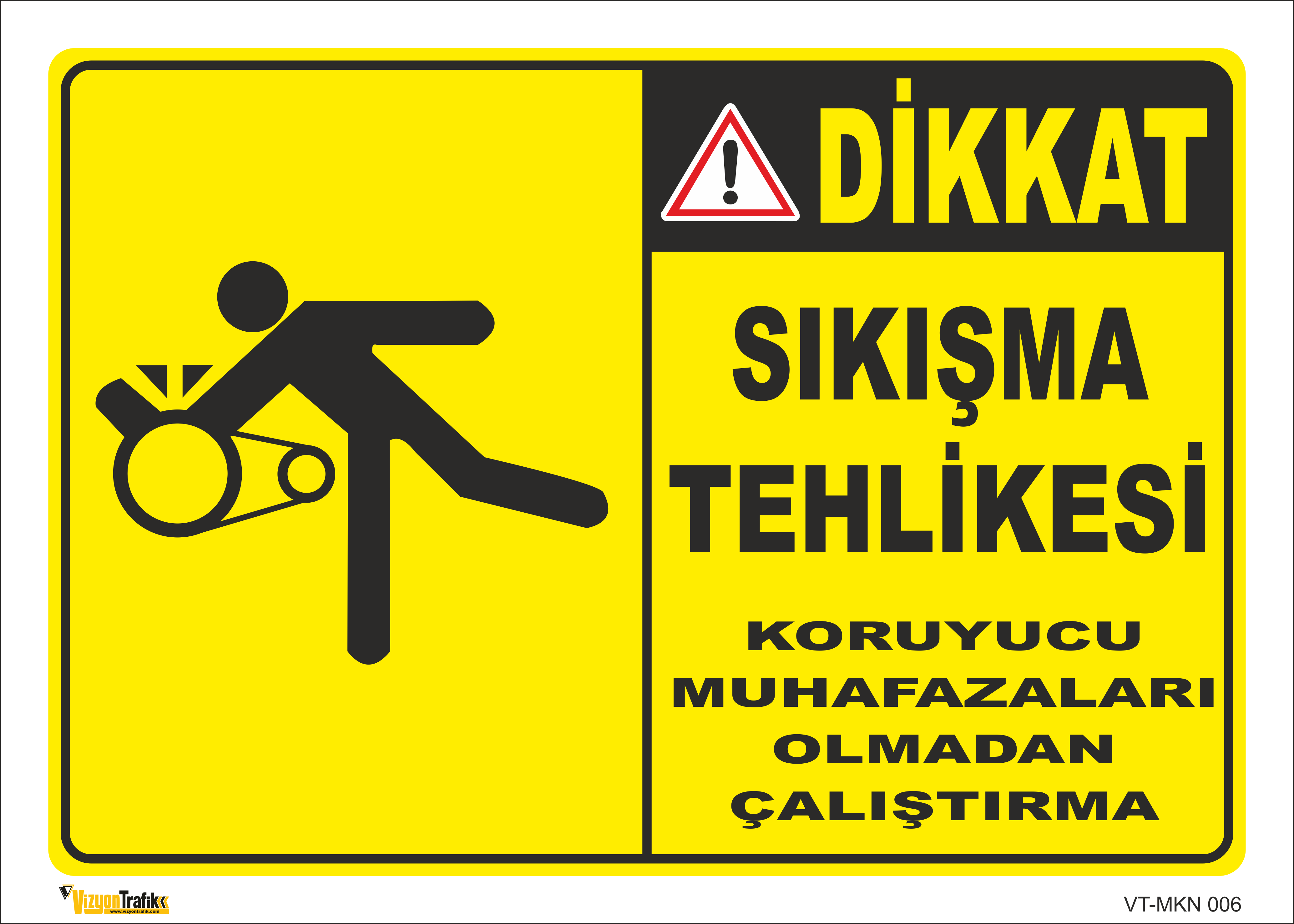SIKIŞMA TEHLİKESİ LEVHASI